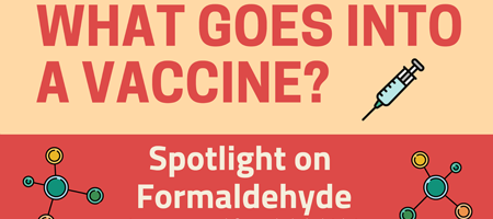 What goes into a vaccine - spotlight on formaldehyde