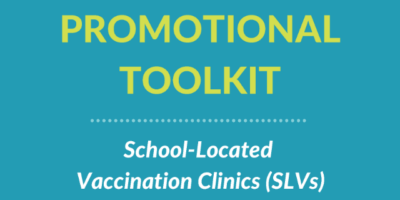School Located Vaccine Clinics Promotional Toolkit
