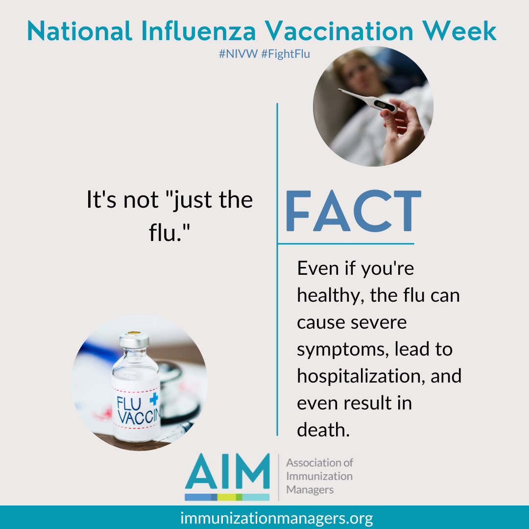 National influenza vaccination week, it's not just the flu, fact - even though you are healthy, the flu can cause severe symptoms, lead to hospitalization, and even result in death.