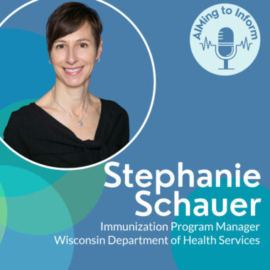 aming to inform: stephanie schauer immunization program manager of wisconsin department of health services