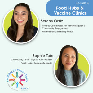 Episode 3: REACHing for Vaccine Equity Food Hubs & Vaccine Clinics – Presbyterian Community Health